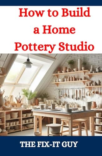 Majosta Majosta How to Build a Home Pottery Studio: A DIY Guide to Creating Your Ideal Cerami...