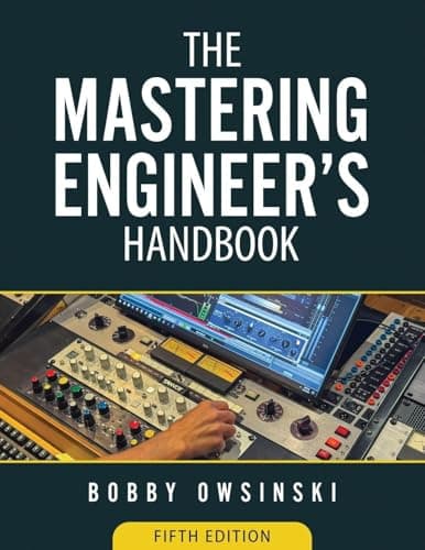 Bobby Owsinski Media Group Bobby Owsinski Media Group The Mastering Engineer's Handbook 5th Edition
