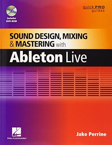 Hal Leonard Hal Leonard Sound Design, Mixing And Mastering With Ableton Live (Quick Pro Guides)
